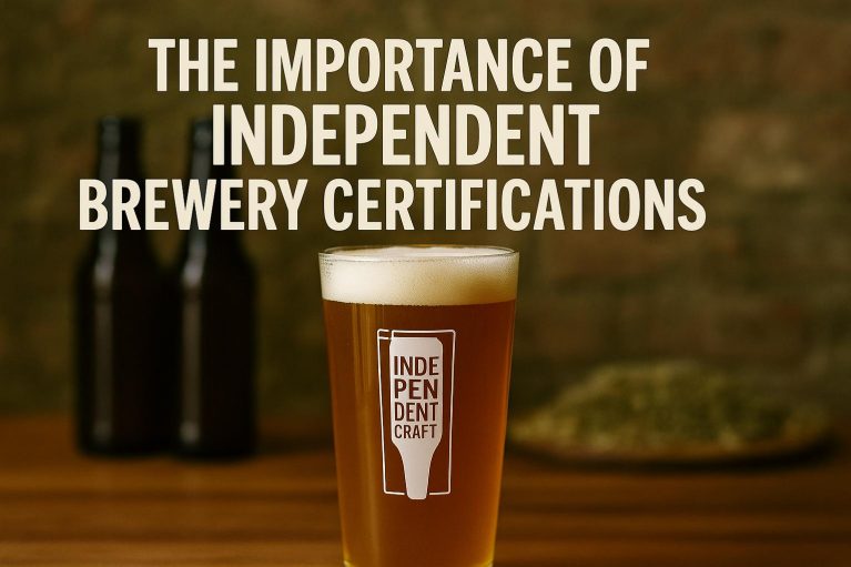 The Importance of Independent Brewery Certifications